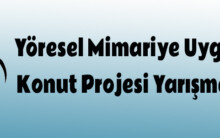 Yöresel Mimariye Uygun Konut Projesi Yarışması