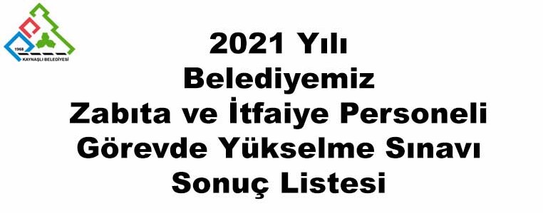 Zabıta ve İtfaiye Personeli Görevde Yükselme Sınavı Sonuç Listesi