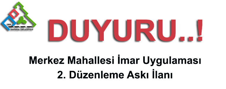 Merkez Mahallesi 3194 Sayılı İmar Kanununun 18. Maddesine Göre Re’sen Düzenleme 2. Askı İlanı