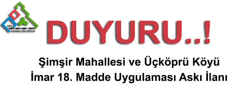 Şimşir Mahallesi ve Üçköprü Köyü İmar 18. Madde Uygulaması Askı İlanı