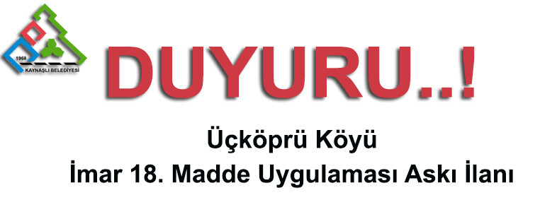 Üçköprü Köyü, 3194 Sayılı İmar Kanununun 18. Maddesine Göre Re’sen Düzenleme yapılması