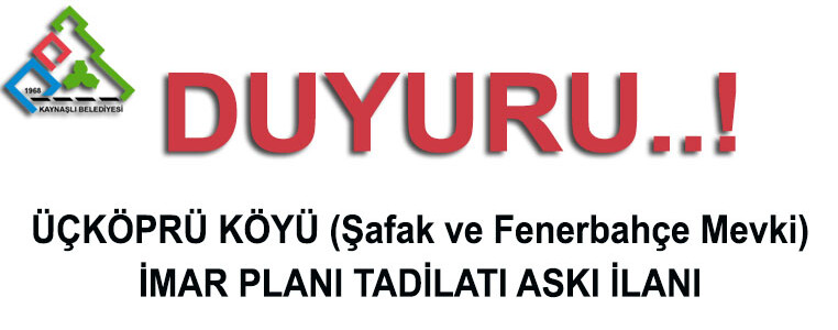 Üçköprü Köyü (Mücavir Alan) G26B21A – G26B21A1C – G26B21A2D – G26B21A3A Pafta Plan Tadilatı