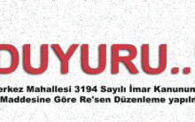 Merkez Mahallesi 3194 Sayılı İmar Kanununun 18. Maddesine Göre Re’sen Düzenleme yapılması