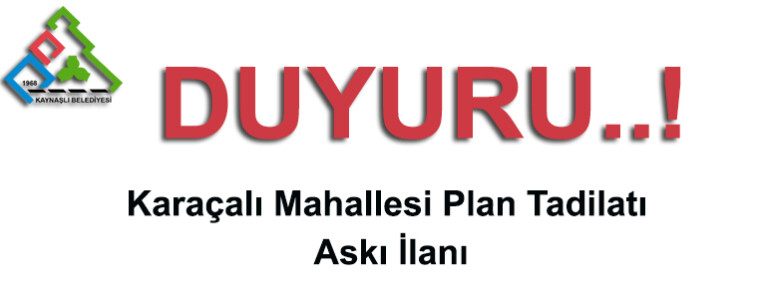 Karaçalı Mahallesi G26B22A3C – G26B22B4D -G26B22C1A – G26B22D22B -G26B22A – G26B22C – G26B22D Pafta Plan Tadilatı