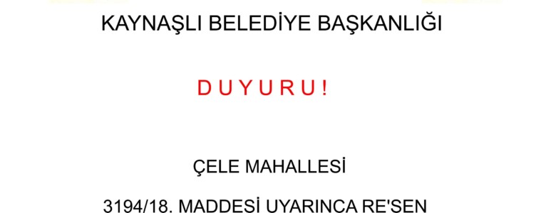 Çele Mahallesi, 3194 Sayılı İmar Kanununun 18. Maddesine Göre Re’sen Düzenleme yapılması